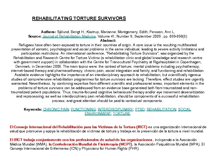 REHABILITATING TORTURE SURVIVORS Authors: Sjölund, Bengt H. ; Kastrup, Marianne; Montgomery, Edith; Persson, Ann