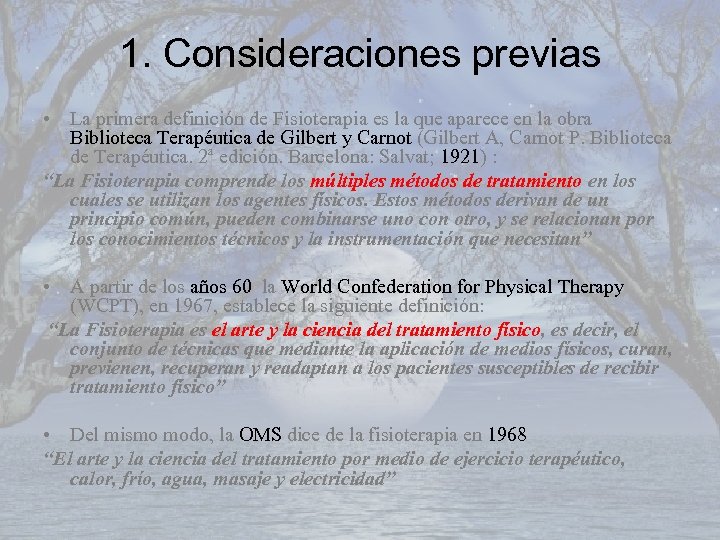 1. Consideraciones previas • La primera definición de Fisioterapia es la que aparece en