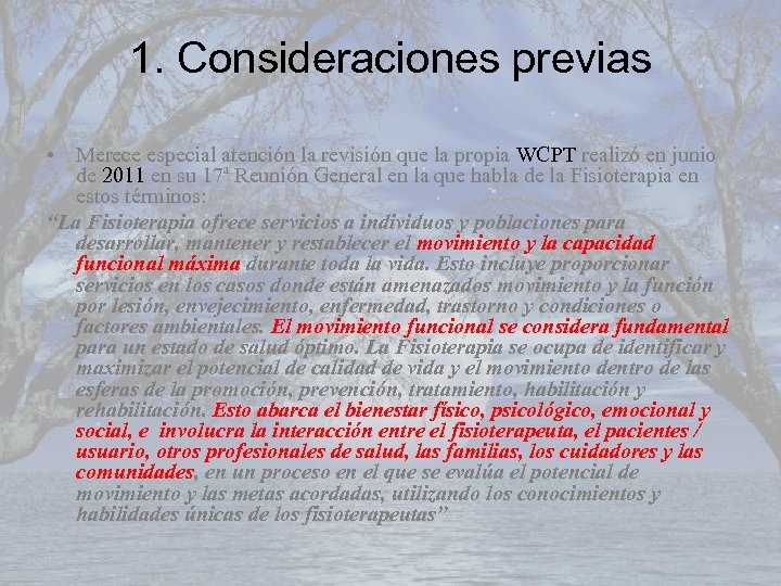 1. Consideraciones previas • Merece especial atención la revisión que la propia WCPT realizó