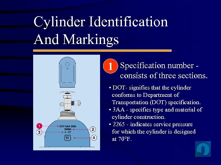 Cylinder Identification And Markings 1 Specification number consists of three sections. • DOT- signifies