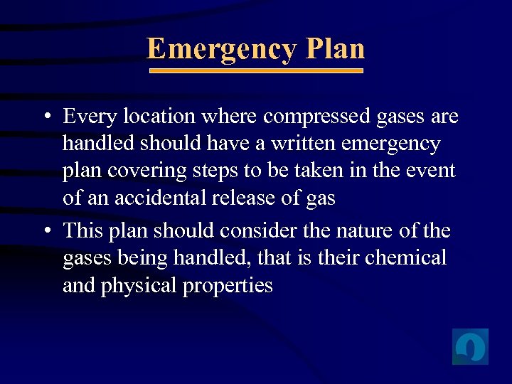 Emergency Plan • Every location where compressed gases are handled should have a written