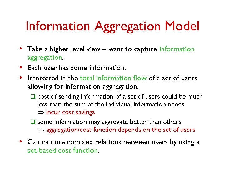 Information Aggregation Model • Take a higher level view – want to capture information