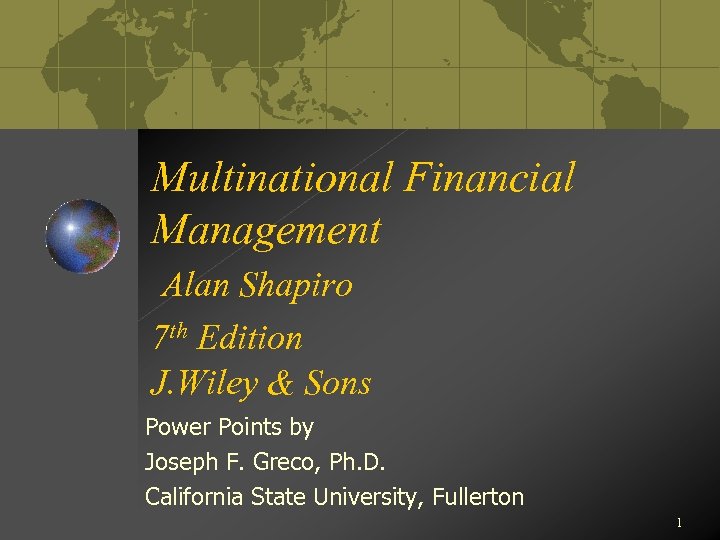 Multinational Financial Management Alan Shapiro 7 th Edition J. Wiley & Sons Power Points