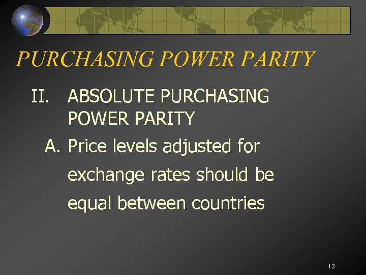 PURCHASING POWER PARITY II. ABSOLUTE PURCHASING POWER PARITY A. Price levels adjusted for exchange