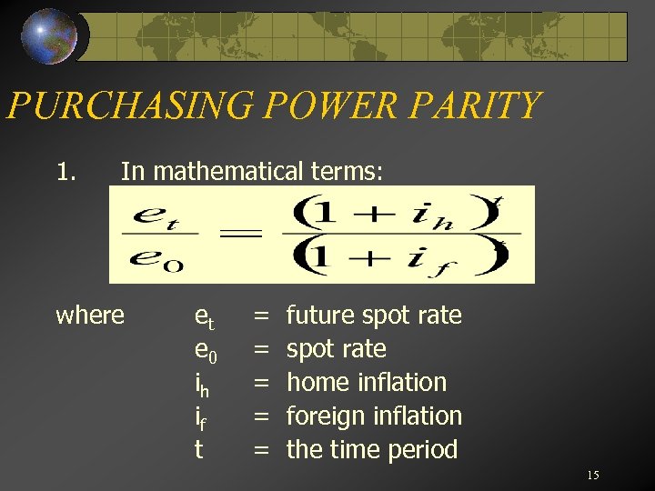 PURCHASING POWER PARITY 1. In mathematical terms: where et e 0 ih if t