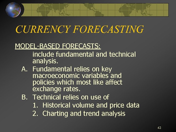 CURRENCY FORECASTING MODEL-BASED FORECASTS: include fundamental and technical analysis. A. Fundamental relies on key