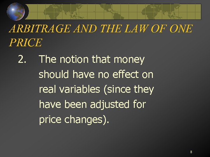 ARBITRAGE AND THE LAW OF ONE PRICE 2. The notion that money should have