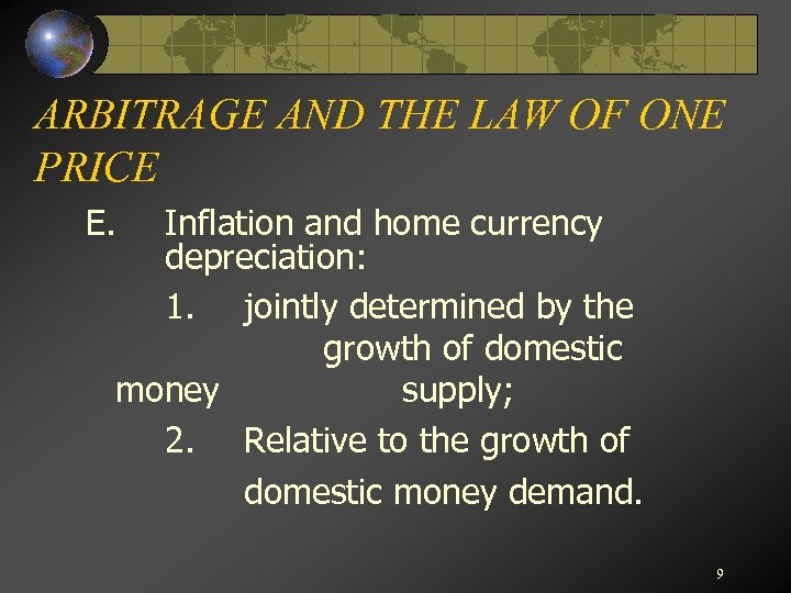 ARBITRAGE AND THE LAW OF ONE PRICE E. Inflation and home currency depreciation: 1.