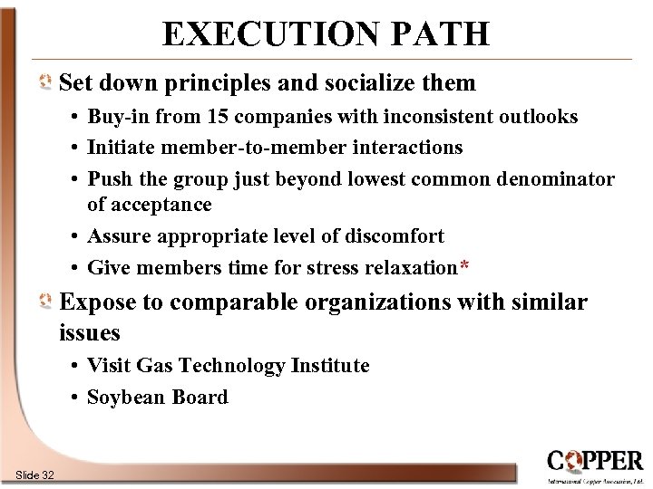 EXECUTION PATH Set down principles and socialize them • Buy-in from 15 companies with