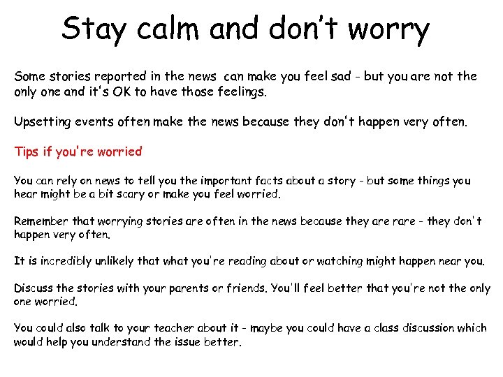 Stay calm and don’t worry Some stories reported in the news can make you
