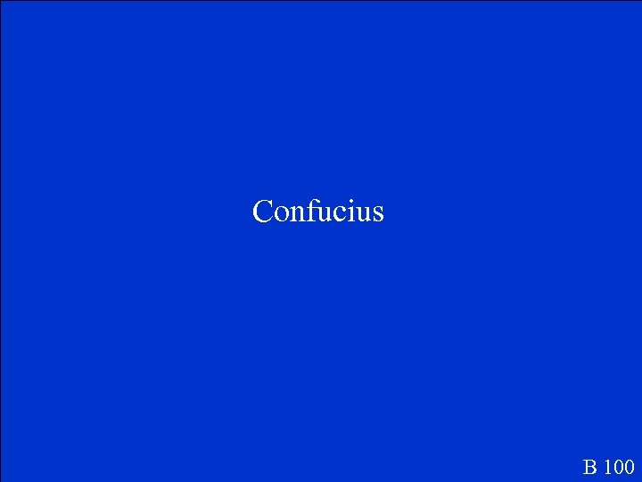 Confucius B 100 