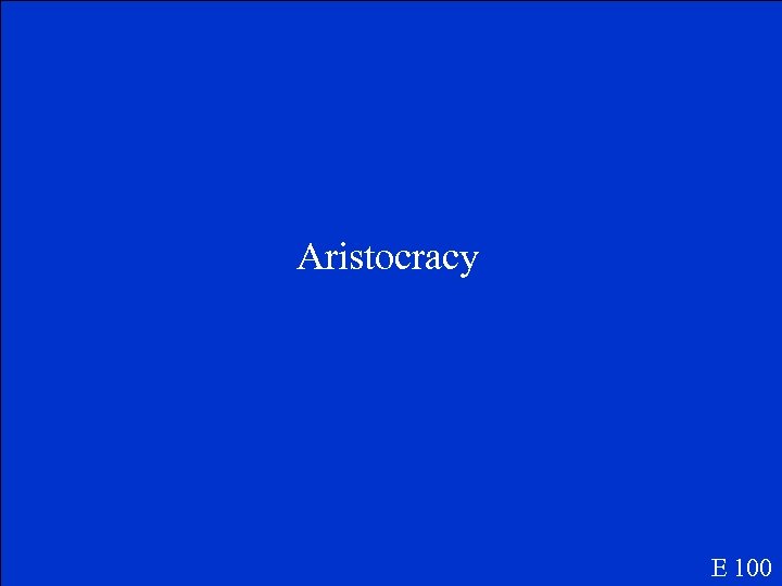 Aristocracy E 100 