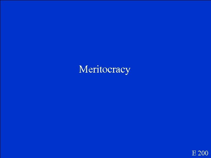 Meritocracy E 200 