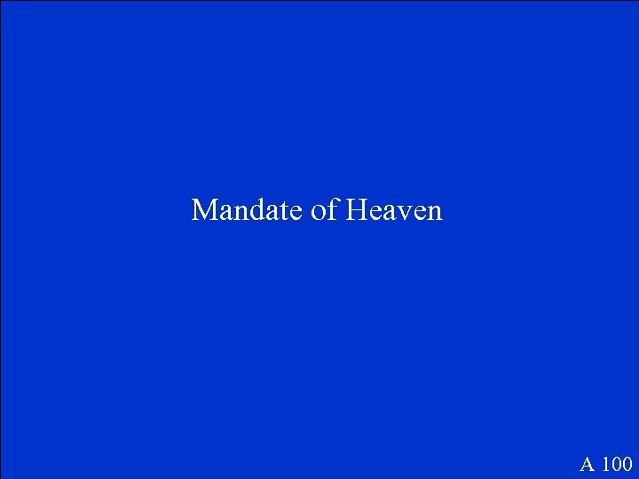 Mandate of Heaven A 100 