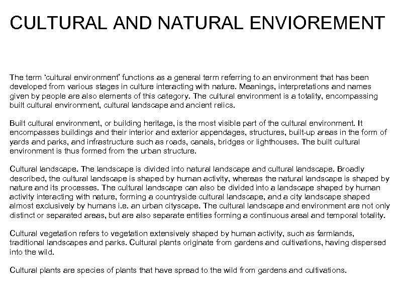 CULTURAL AND NATURAL ENVIOREMENT The term ‘cultural environment’ functions as a general term referring