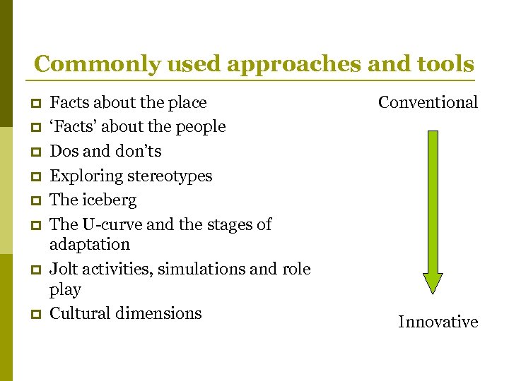 Commonly used approaches and tools p p p p Facts about the place ‘Facts’
