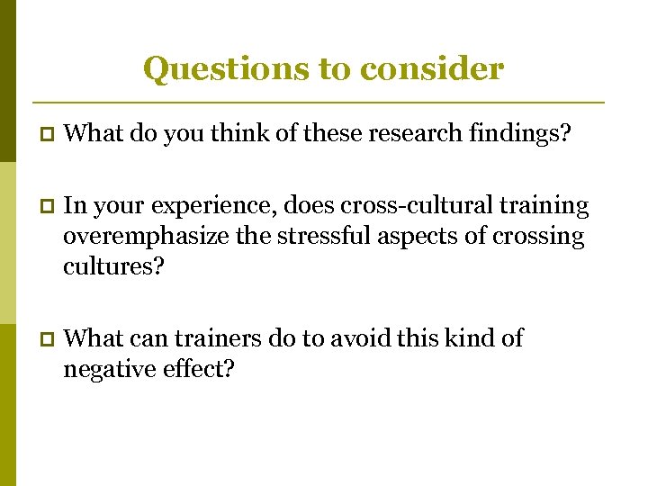 Questions to consider p What do you think of these research findings? p In