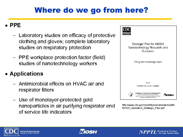 Where do we go from here? · PPE - Laboratory studies on efficacy of