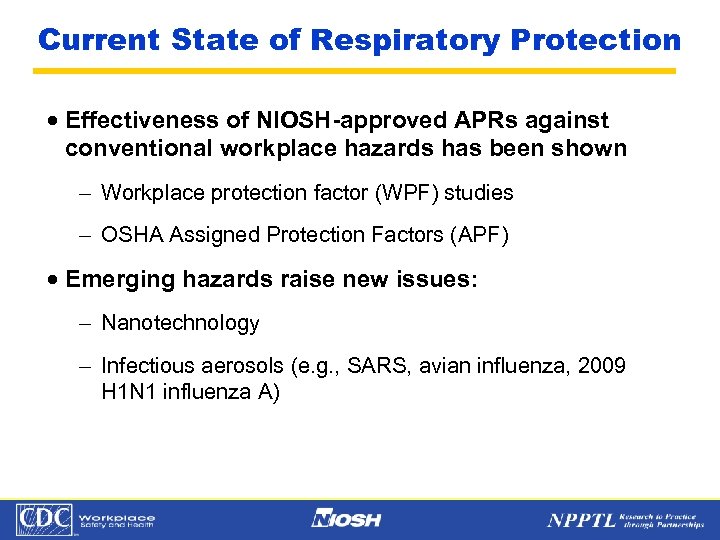 Current State of Respiratory Protection · Effectiveness of NIOSH-approved APRs against conventional workplace hazards