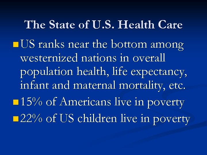 The State of U. S. Health Care n US ranks near the bottom among