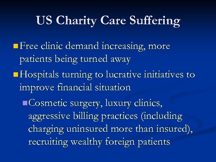 US Charity Care Suffering n Free clinic demand increasing, more patients being turned away
