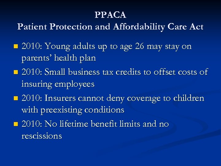 PPACA Patient Protection and Affordability Care Act 2010: Young adults up to age 26
