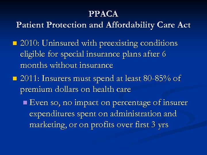 PPACA Patient Protection and Affordability Care Act 2010: Uninsured with preexisting conditions eligible for