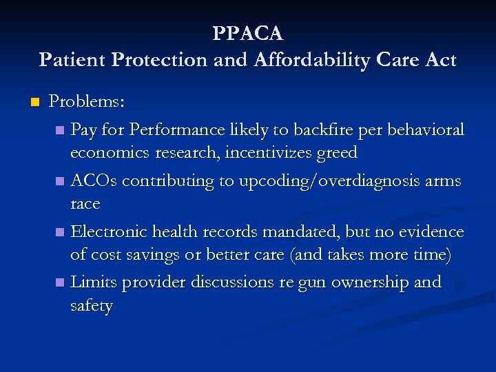 PPACA Patient Protection and Affordability Care Act n Problems: n Pay for Performance likely