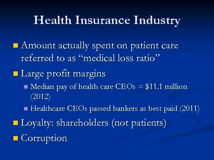 Health Insurance Industry n Amount actually spent on patient care referred to as “medical
