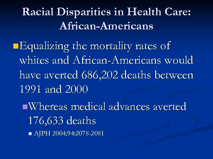 Racial Disparities in Health Care: African-Americans n. Equalizing the mortality rates of whites and