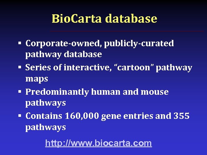 Bio. Carta database § Corporate-owned, publicly-curated pathway database § Series of interactive, “cartoon” pathway