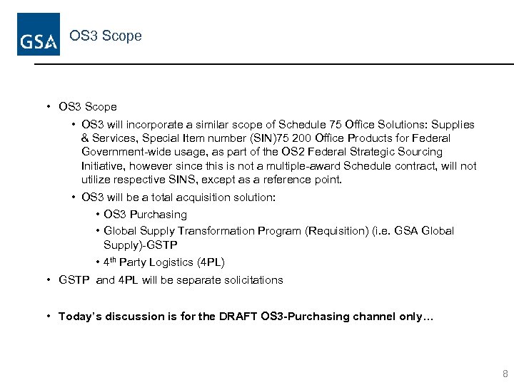 OS 3 Scope • OS 3 Scope • OS 3 will incorporate a similar