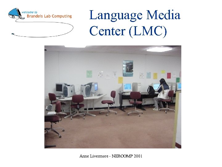 Language Media Center (LMC) Anne Livermore - NERCOMP 2001 