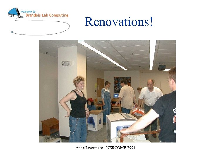 Renovations! Anne Livermore - NERCOMP 2001 