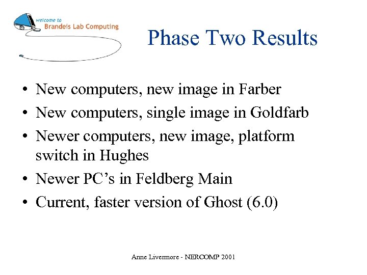Phase Two Results • New computers, new image in Farber • New computers, single