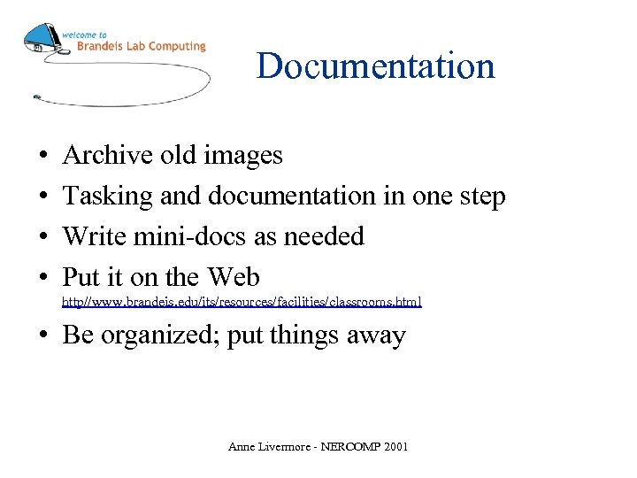 Documentation • • Archive old images Tasking and documentation in one step Write mini-docs