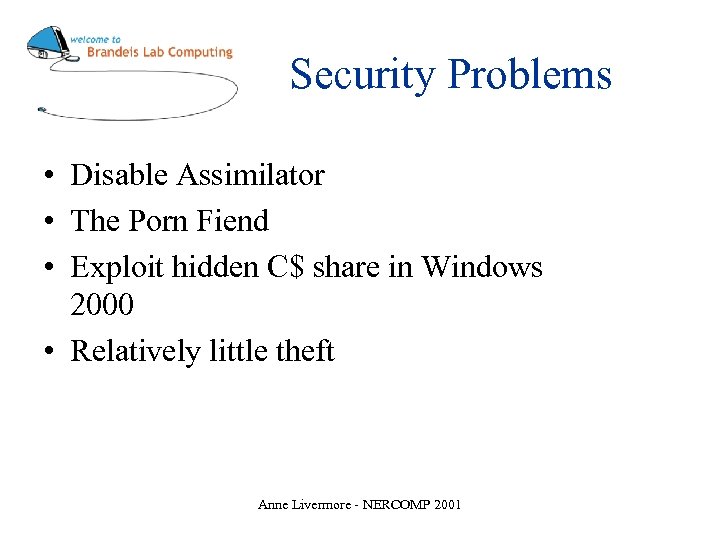 Security Problems • Disable Assimilator • The Porn Fiend • Exploit hidden C$ share