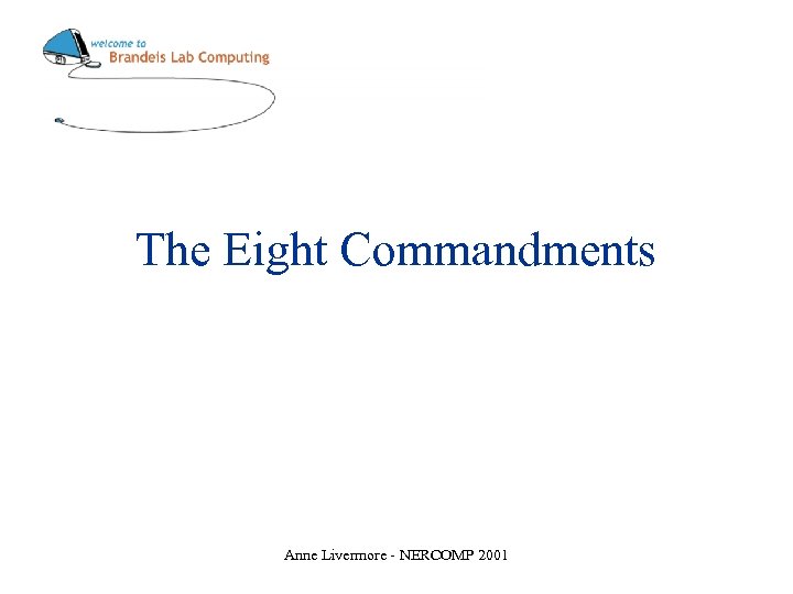 The Eight Commandments Anne Livermore - NERCOMP 2001 