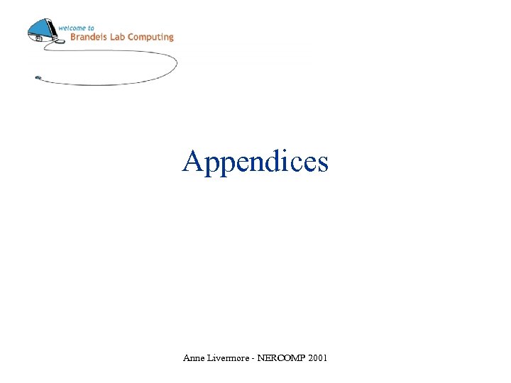 Appendices Anne Livermore - NERCOMP 2001 