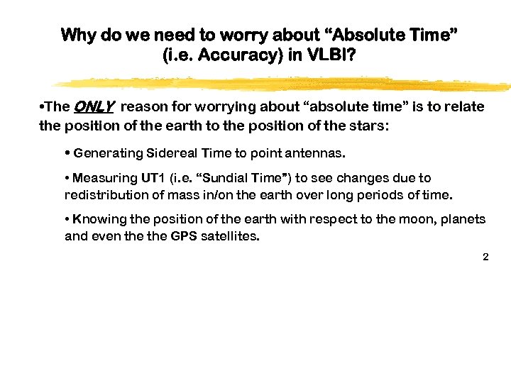 Why do we need to worry about “Absolute Time” (i. e. Accuracy) in VLBI?