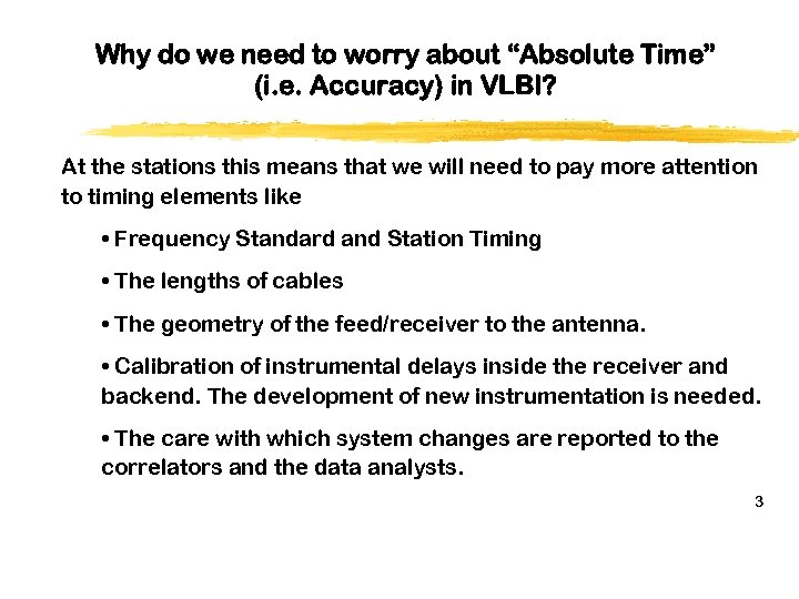 Why do we need to worry about “Absolute Time” (i. e. Accuracy) in VLBI?