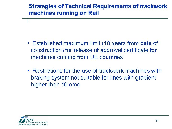Strategies of Technical Requirements of trackwork machines running on Rail • Established maximum limit