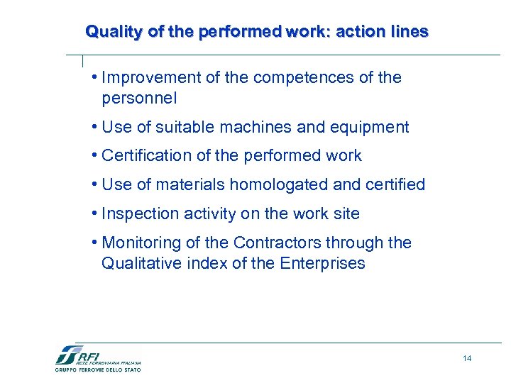 Quality of the performed work: action lines • Improvement of the competences of the