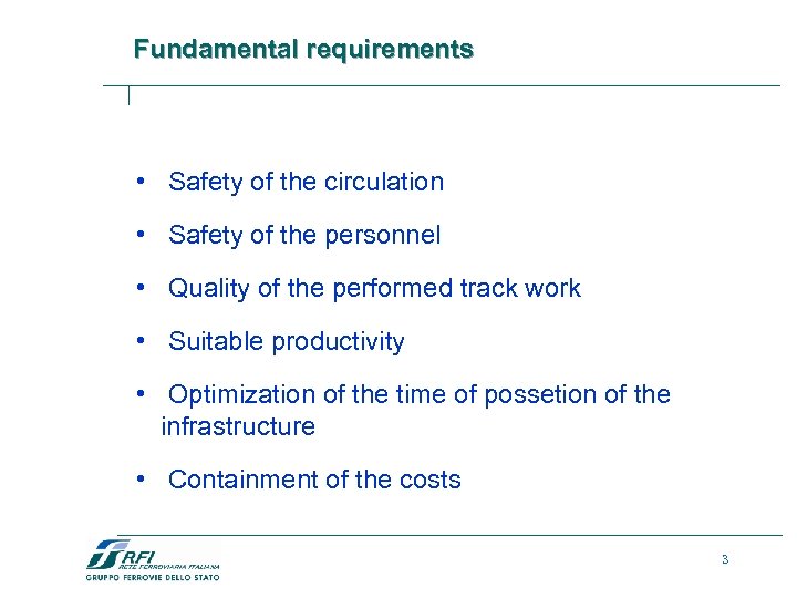 Fundamental requirements • Safety of the circulation • Safety of the personnel • Quality