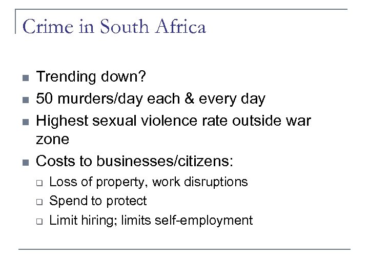 Crime in South Africa n n Trending down? 50 murders/day each & every day