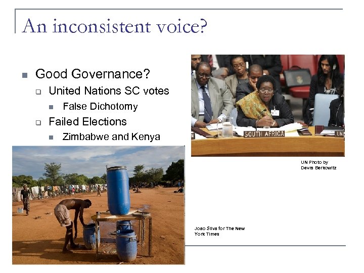 An inconsistent voice? n Good Governance? q United Nations SC votes n q False