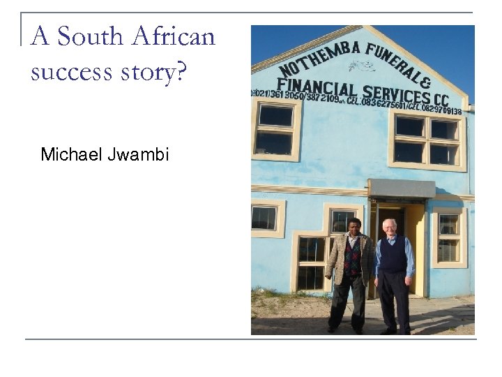 A South African success story? Michael Jwambi 