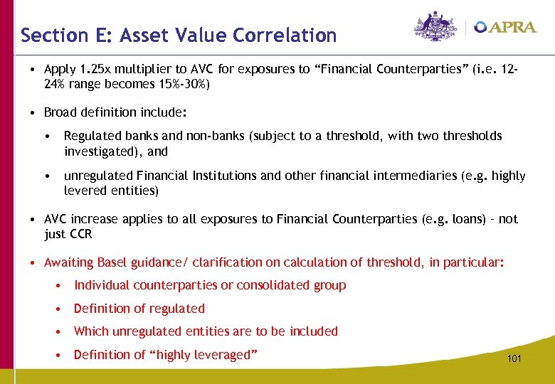 Section E: Asset Value Correlation • Apply 1. 25 x multiplier to AVC for