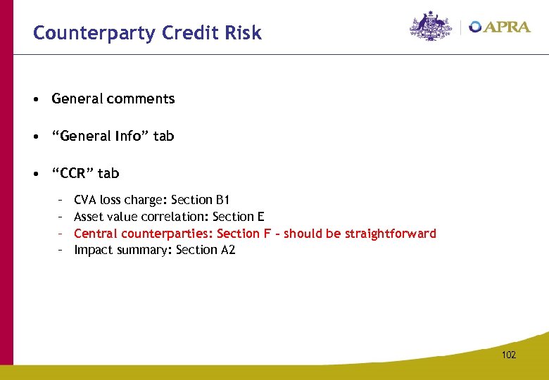 Counterparty Credit Risk • General comments • “General Info” tab • “CCR” tab –