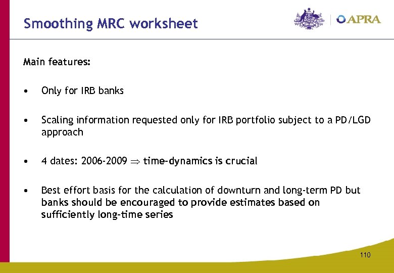 Smoothing MRC worksheet Main features: • Only for IRB banks • Scaling information requested